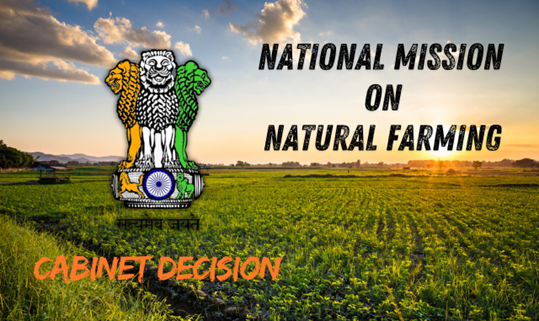 Union Cabinet Approves National Mission on Natural Farming and One Nation One Subscription Scheme